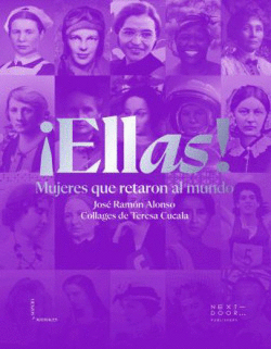  ELLAS ! MUJERES QUE RETARON AL MUNDO