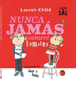 NUNCA JAM�S COMER� TOMATES