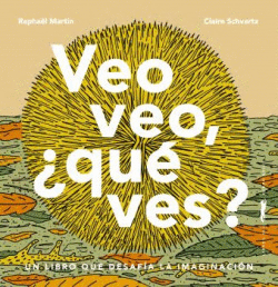 VEO VEO, �QU� VES?