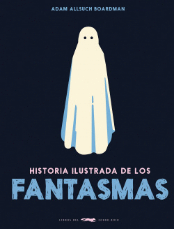 HISTORIA ILUSTRADA DE LOS FANTASMAS