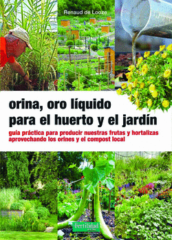 ORINA, ORO L�QUIDO PARA EL HUERTO Y EL JARD�N