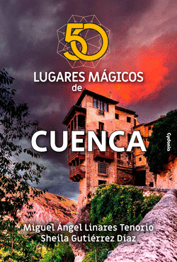 50 LUGARES M�GICOS DE CUENCA