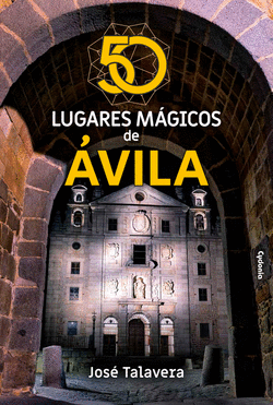 50 LUGARES M�GICOS DE �VILA