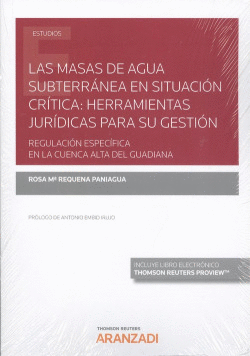 MASAS DE AGUA SUBTERR�NEA EN SITUACI�N CR�TICA: HERRAMIENTAS JUR�DICAS PARA SU G