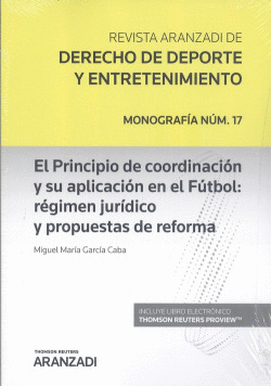 EL PRINCIPIO DE COORDINACI�N Y SU APLICACI�N EN EL F�TBOL: R�GIMEN JUR�DICO Y PR