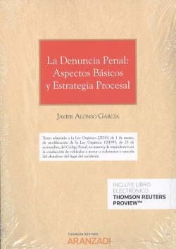 LA DENUNCIA PENAL: ASPECTOS BSICOS Y ESTRATEGIA PROCESAL (DO)