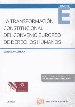 LA TRANSFORMACI�N CONSTITUCIONAL DEL CONVENIO EUROPEO DE DERECHOS (D�O)