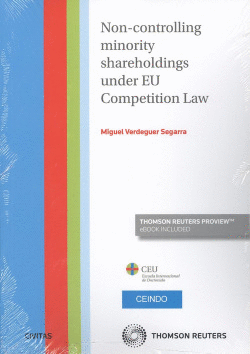 NON-CONTROLLING MINORITY SHAREHOLDINGS UNDER EU COMPETITION LAW (