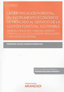 LA CERTIFICACI�N FORESTAL: UN INSTRUMENTO DE MERCADO DEL SERVICIO DE LA GESTI�N