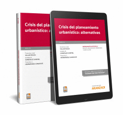 CRISIS DEL PLANEAMIENTO URBAN�STICO: ALTERNATIVAS (PAPEL + E-BOOK)
