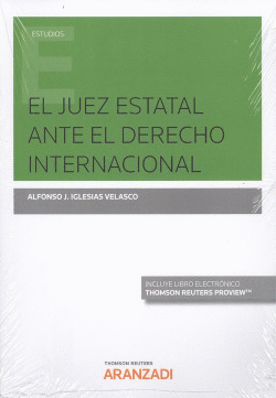 EL JUEZ ESTATAL ANTE EL DERECHO INTERNACIONAL