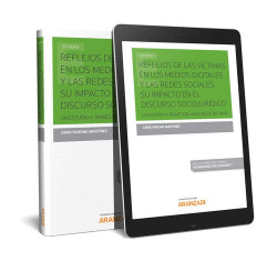 REFLEJOS DE LAS V�CTIMAS EN LOS MEDIOS DIGITALES Y REDES SOCIALES: SU IMPACTO EN