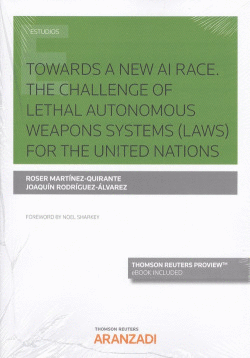 TOWARDS A NEW AI RACE. THE CHALLENGE OF LETHAL AUTONOMOUS WEAPONS SYSTEMS (LAWS)