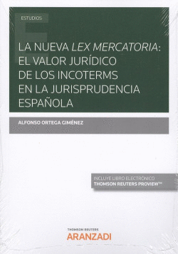LA NUEVA LEX MERCATORIA: EL VALOR JUR�DICO DE LOS INCOTERMS EN LA JURISPRUDENCIA