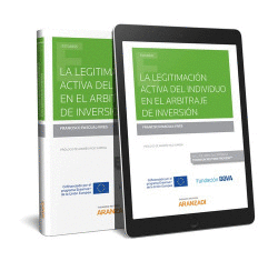 LA LEGITIMACI�N ACTIVA DEL INDIVIDUO EN EL ARBITRAJE DE INVERSI�N (D�O)