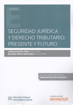 SEGURIDAD JURIDICA Y DERECHO TRIBUTARIO PRESENTE Y FUTURO