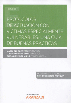 PROTOCOLOS DE ACTUACI�N CON V�CTIMAS ESPECIALMENTE VULNERABLES: UNA GU�A DE BUEN