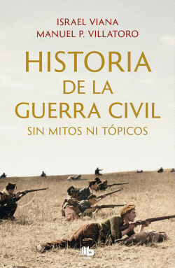 HISTORIA DE LA GUERRA CIVIL SIN MITOS NI T�PICOS