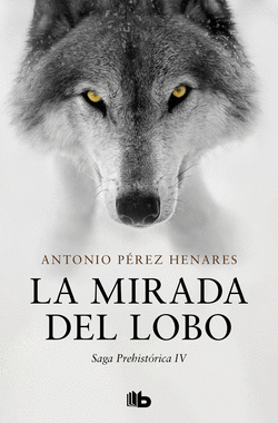 LA MIRADA DEL LOBO (SAGA PREHIST�RICA 4)
