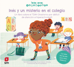 IN�S Y UN MISTERIO EN EL COLEGIO. UN LIBRO SOBRE EL TDAH