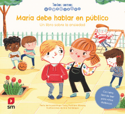 MAR�A DEBE HABLAR EN P�BLICO. UN LIBRO SOBRE LA ANSIEDAD
