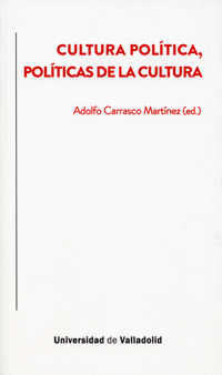 CULTURA POL�TICA, POL�TICAS DE LA CULTURA