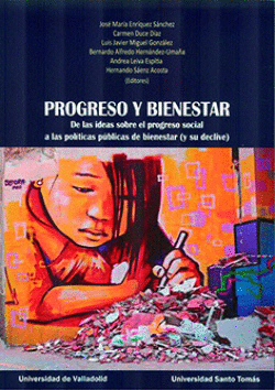 PROGRESO Y BIENESTAR. DE LAS IDEAS SOBRE EL PROGRESO SOCIAL A LAS POL�TICAS P�BL