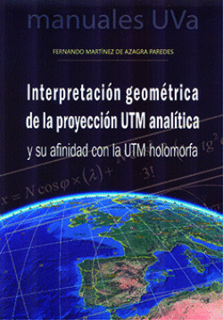 INTERPRETACI�N GEOM�TRICA DE LA PROYECCI�N UTM ANAL�TICA Y SU AFINIDAD CON LA UT