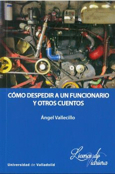C�MO DESPEDIR A UN FUNCIONARIO Y OTROS CUENTOS