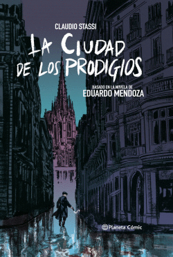 LA CIUDAD DE LOS PRODIGIOS (NOVELA GR�FICA)