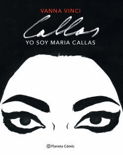 YO SOY MARIA CALLAS (NOVELA GR�FICA)