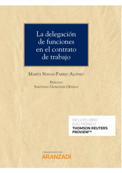 LA DELEGACIN DE FUNCIONES EN EL CONTRATO DE TRABAJO (PAPEL + E-BOOK)