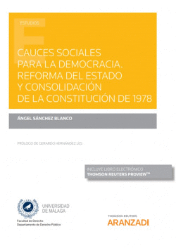 CAUCES SOCIALES PARA LA DEMOCRACIA. REFORMA DEL ESTADO Y CONSOLIDACI�N DE LA CON