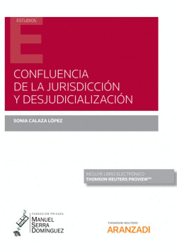 CONFLUENCIA DE LA JURISDICCI�N Y DESJUDICIALIZACI�N (PAPEL + E-BOOK)