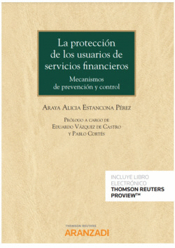 LA PROTECCI�N DE LOS USUARIOS DE SERVICIOS FINANCIEROS (PAPEL + E-BOOK)