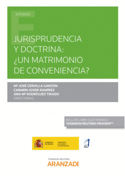 JURISPRUDENCIA Y DOCTRINA: �UN MATRIMONIO DE CONVENIENCIA? (PAPEL + E-BOOK)