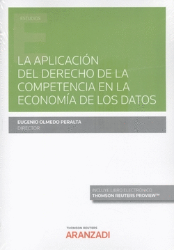 APLICACI�N DEL DERECHO DE LA COMPETENCIA EN LA ECONOM�A DE LOS DATOS, LA