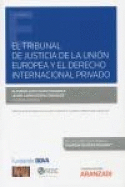 TRIBUNAL DE JUSTICIA DE LA UNIN EUROPEA Y EL DERECHO INTERNACIONAL PRIVADO, EL