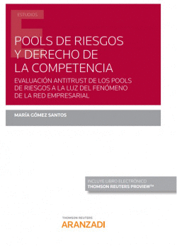POOLS DE RIESGOS Y DERECHO DE LA COMPETENCIA (PACK D�O PAPEL + CLAVE E-BOOK)