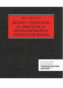 SEGURO Y TECNOLOG�A. EL IMPACTO DE LA DIGITALIZACI�N EN EL CONTRATO DE SEGURO (P