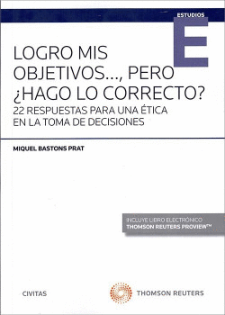 LOGRO MIS OBJETIVOS..., PERO �HAGO LO CORRECTO?