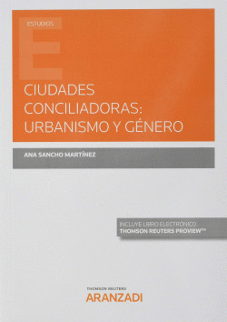 CIUDADES CONCILIADORAS: URBANISMO Y GNERO (PAPEL + E-BOOK)