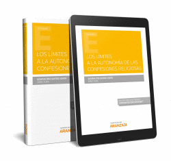 LOS L�MITES A LA AUTONOM�A DE LAS CONFESIONES RELIGIOSAS (PAPEL + E-BOOK)