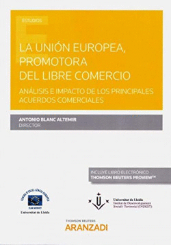 LA UNI�N EUROPEA, PROMOTORA DEL LIBRE COMERCIO. AN�LISIS E IMPACTO DE LOS PRINCI