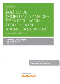 POL�TICA DE COMPETENCIA Y MEJORA DE LA REGULACI�N ECON�MICA EN ANDALUC�A (2008-2
