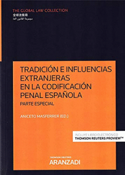 TRADICI�N E INFLUENCIAS EXTRANJERAS EN LA CODIFICACI�N PENAL ESPA�OLA. PARTE ESP