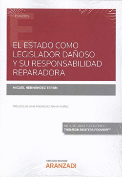EL ESTADO COMO LEGISLADOR DAOSO Y SU RESPONSABILIDAD REPARADORA (PAPEL + E-BOOK