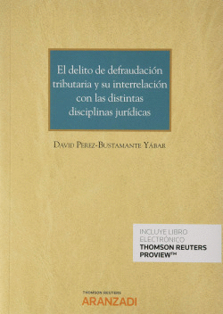 EL DELITO DE DEFRAUDACI�N TRIBUTARIA Y SU INTERRELACI�N CON LAS DISTINTAS DISCIP