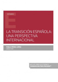 LA TRANSICI�N ESPA�OLA: UNA PERSPECTIVA INTERNACIONAL (PAPEL + E-BOOK)
