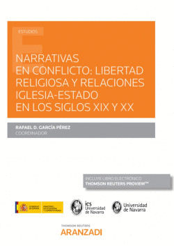 NARRATIVAS EN CONFLICTO: LIBERTAD RELIGIOSA Y RELACIONES IGLESIA - ESTADO EN LOS